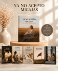 Ya No Acepto Migajas | Ebook + 5 Bonos Exclusivos